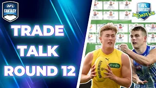 Round 12 Trade Talk | AFL Fantasy 2024