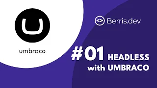 Headless with Umbraco #1 - Umbraco 13