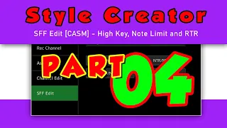 Style Creator - SFF Edit [CASM] - High Key,  Note Limit and RTR    *** PART 4 ***