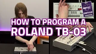 How To Program The Roland TB-03 Bass Line...Quick Start Guide!