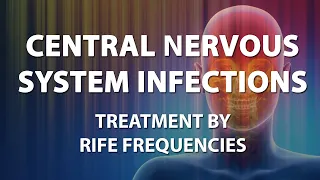 Central Nervous System Infections - RIFE Frequencies Treatment -Energy Quantum Medicine Bioresonance