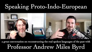 Speaking Proto-Indo-European (with Dr. Andrew Byrd)