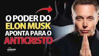 O PODER DE ELON MUSK APONTA PARA ANTICRISTO? - Sinais Dos Tempos - Lamartine Posella