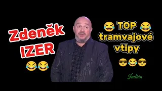 Zdeněk IZER : TOP tramvajové vtipy 😂😎😂 sranda musí bejt 😎