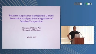 Xiaoquan (William) Wen: "Bayesian approaches to integrative genetic association analysis..."