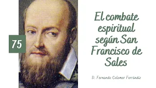 75. El combate espiritual según San Francisco de Sales