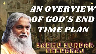 Sadhu Sundar Selvaraj ★ An Overview of God's End Time Plan