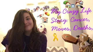 MY CRAZY LIFE STORY: CANCER, MOVES, AND DEATHS