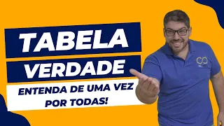 Entenda Tabela Verdade de uma vez por TODAS!