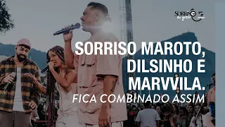 Fica Combinado Assim - Sorriso Maroto, Dilsinho, Marvvila (Sorriso Eu Gosto No Pagode)