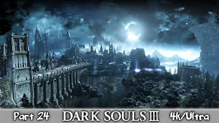 Dark Souls III + DLC ★ Часть 24 ★ Прохождение на 100% ★ PC/4K/ULTRA