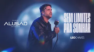 Leo Chaves - Sem Limites Pra Sonhar (Alusão Acústico)(Álbum)