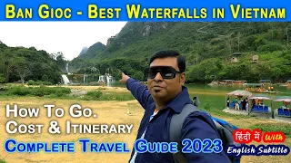 How to go Ban Gioc Waterfalls from Cao Bang or Hanoi | Travel Guide & Cost | Vietnam