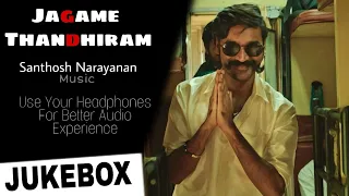 Jagame Thandhiram | Jukebox | Dhanush | Aishwarya Lekshmi | Santhosh Narayanan | Karthik Subbaraj |