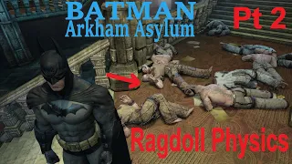 BATMAN: Arkham Asylum | Ragdoll Physics Pt 2