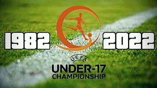 Uefa Under 17 Winners From 1982 - 2022 (Under 16 Included)