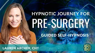 Hypnotic Journey for Pre-Surgery