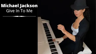 Michael Jackson - Give In To Me (Piano & Instrumental Cover)