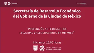 Prevención ante Desastres: Legalidad y aseguramiento en MiPyMes