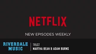 Martha Bean & Adam Burns - Trust | Riverdale Season 1 Trailer Music [HD]