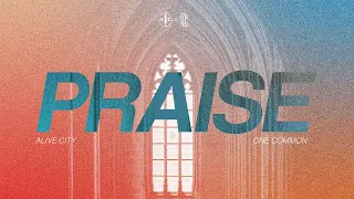 "PRAISE" - One Common & Alive City