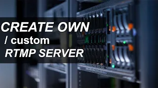 How to Create Your Own RTMP Server: Complete Step-by-Step Guide