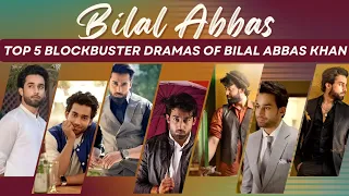 Top 5 Heart Touching Dramas of Bilal Abbas Khan | Binge Girl