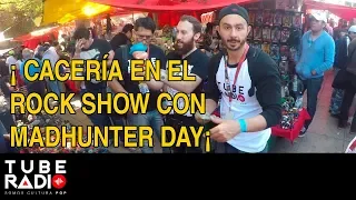 TUBE RADIO: DE CACERIA CON MADHUNTER EN EL COMIC ROCK SHOW MERCADO DE JUGUETES ANTIGUOS CDMX