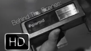 Behind The Scenes: Polaroid