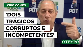 Ciro diz que Lula e Bolsonaro são corruptos e incompetentes