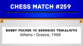 Bobby Fischer vs Georgios Trikaliotis • Athens • Greece, 1968