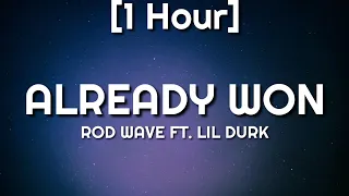 Rod Wave - Already Won [1 Hour] (Lyrics) ft. Lil Durk