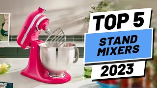 Top 5 BEST Stand Mixers of (2023)