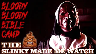 The Sh*t Slinky Made Me Watch: Bloody Bloody Bible Camp (2012)