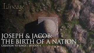 Joseph & Jacob: The Birth of a Nation | Creation to Kings | Episode 4 | Lineage