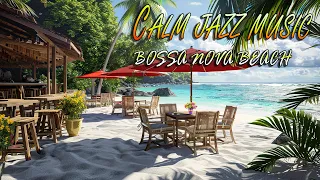 Relaxing Bossa Nova Music 🎷Soothing space and ocean sound for a comfortable spirit 🌊