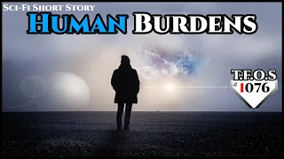 Human Burdens by drunken_turtles  | Humans are space Orcs | HFY | TFOS1076