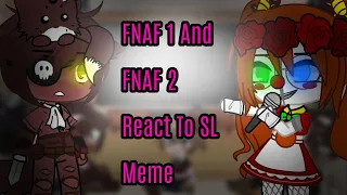 [FNAF 1 And FNAF 2 React To SL Meme] [ORIGINAL]❤️💜💙✨✨✨