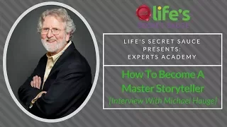 How To Become A Master Storyteller [Interview With Michael Hauge]