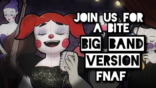 Join Us For A Bite (FNAF Sister Location Song) Big Band Remix