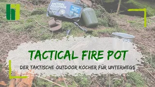 TACTICAL FIRE POT - Der taktische Outdoor Kocher für Bushcrafter und Camper - immer einsatzbereit!