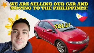 We sold our car and are moving to the Philippines! - House selling update - British-Filipino Family