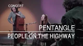 Pentangle - People On The Highway (Captured Live 1972)