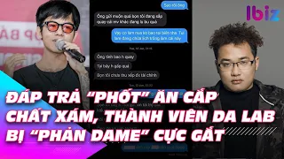 Đáp trả “phốt” ăn cắp chất xám, thành viên Da LAB bị “phản dame” cực gắt #shorts