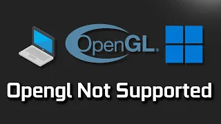 FIX Opengl Not Supported Error on Windows 11 - [2024]
