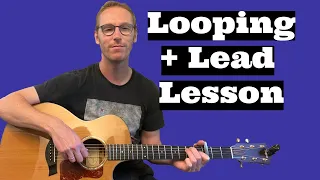 Looping + Lead Guitar Lesson