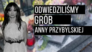 Odwiedziliśmy GRÓB ANNY PRZYBYLSKIEJ. Na nagrobku poruszający napis