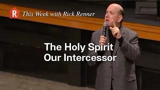 The Holy Spirit Our Intercessor — Rick Renner