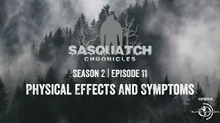 Sasquatch Chronicles ft. by Les Stroud | Season 2 | Episode 11 | Physical Effects And Symptoms