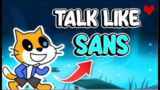 Scratch Tutorial | How 2 Talk Like SANS 💀 UNDERTALE